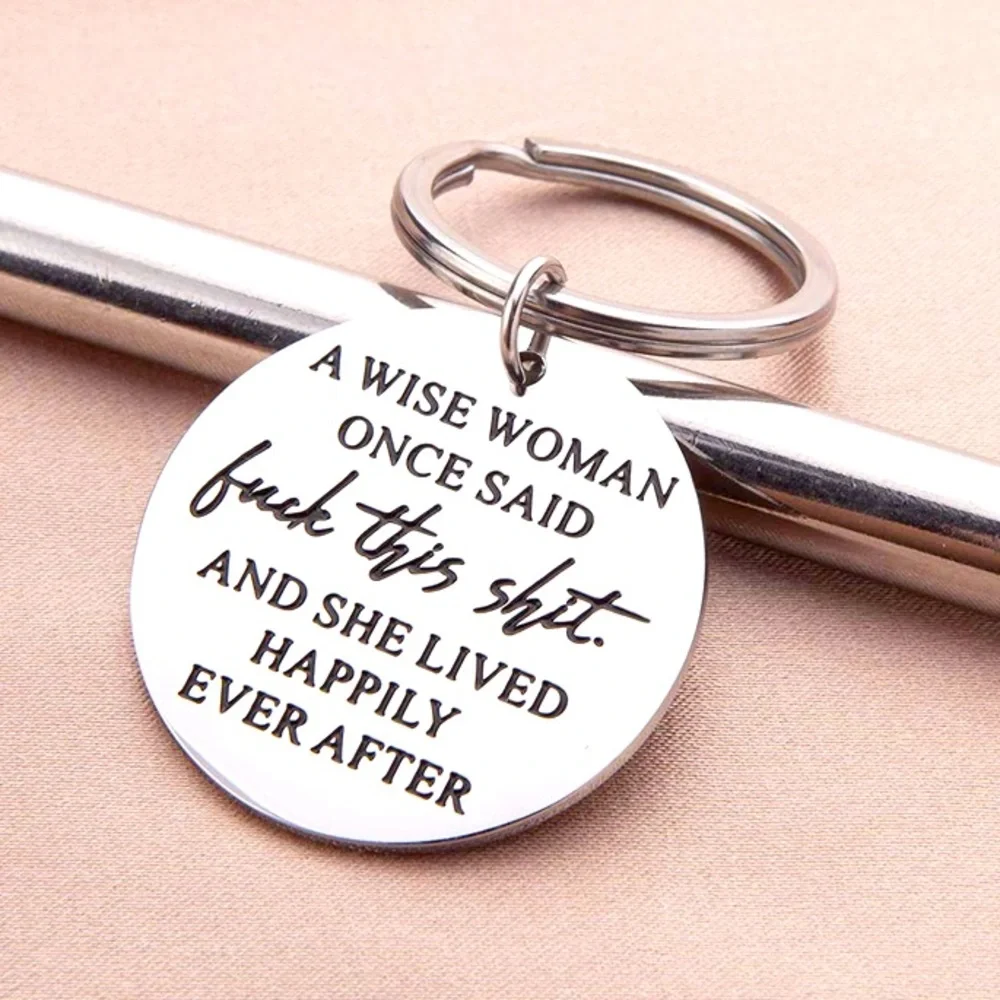 Keychain | Wise Words froma Wise Woman Living Happily Ever After \o/ ;-)